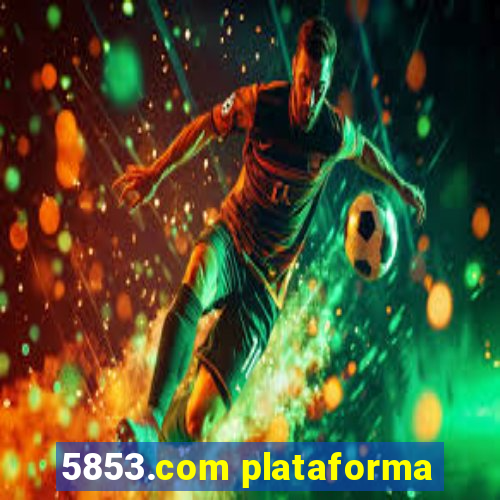 5853.com plataforma